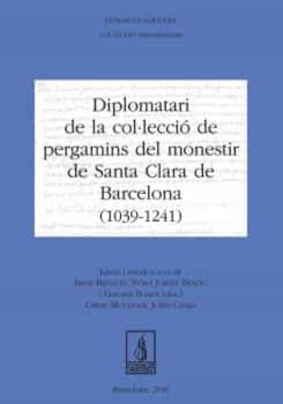 Diplomatari De La Col·lecció De Pergamins Del Monestir De Santa Clara De Barcelona