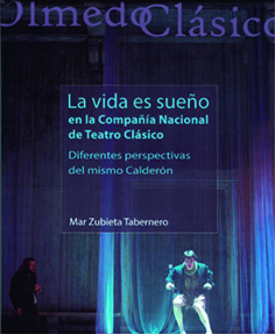 "LA VIDA ES SUEÑO" EN LA COMPAÑÍA NACIONAL DE TEATRO CLÁSICO. DIFERENTES PERSPECTIVAS DEL MISMO CALDERÓN: 18