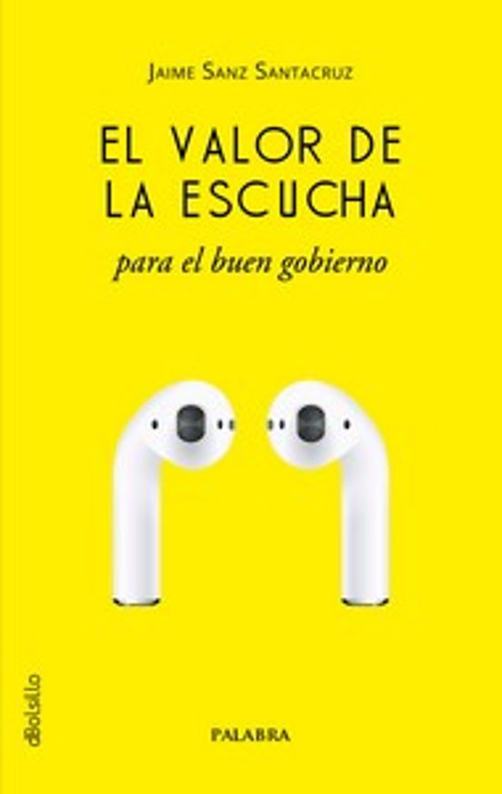 El Valor De La Escucha. Para El Buen Gobierno