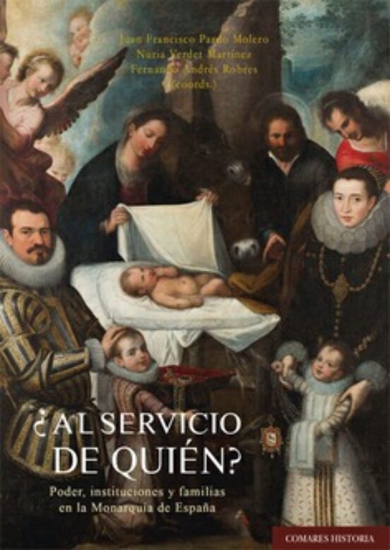 Al Servicio de Quién?.poder Instituciones y Familias en la Monarquía D