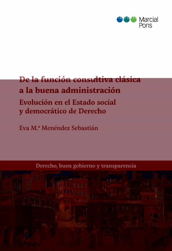 De La Funcion Consultiva Clasica A La Buena Administracion: Evolucion