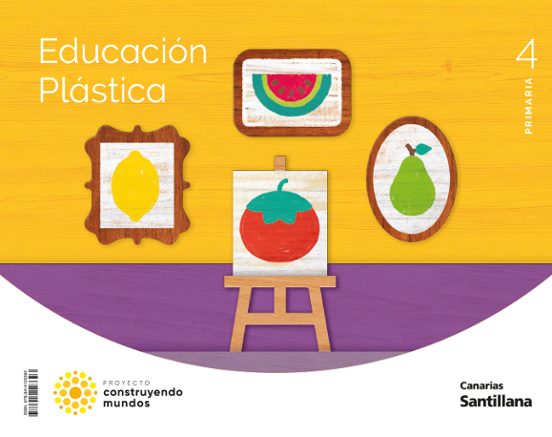 Educacion Plastica 4º Educacion Primaria Construyendo Mundos Canarias