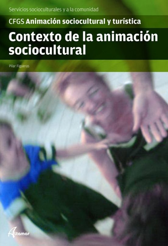 Contexto De La Animacion Sociocultural. Animacion Sociocultural Y Turi