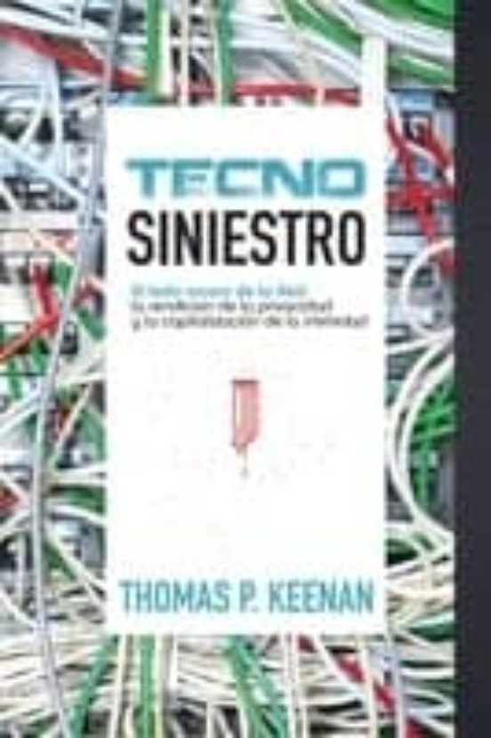 Tecnosiniestro: El Lado Oscuro De La Red