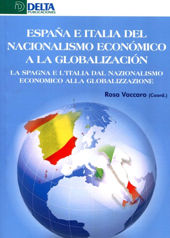 España E Italia Del Nacionalismo Económico A La Globalización = La Spagna E L'Italia Del Nacionalismo Económico Alla Globalizzazione