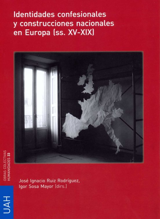 Identidades Confesionales Y Construcciones Nacionales En Europa