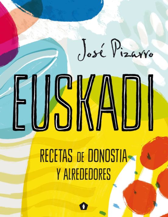 Euskadi: Recetas De Donostia Y Alrededores