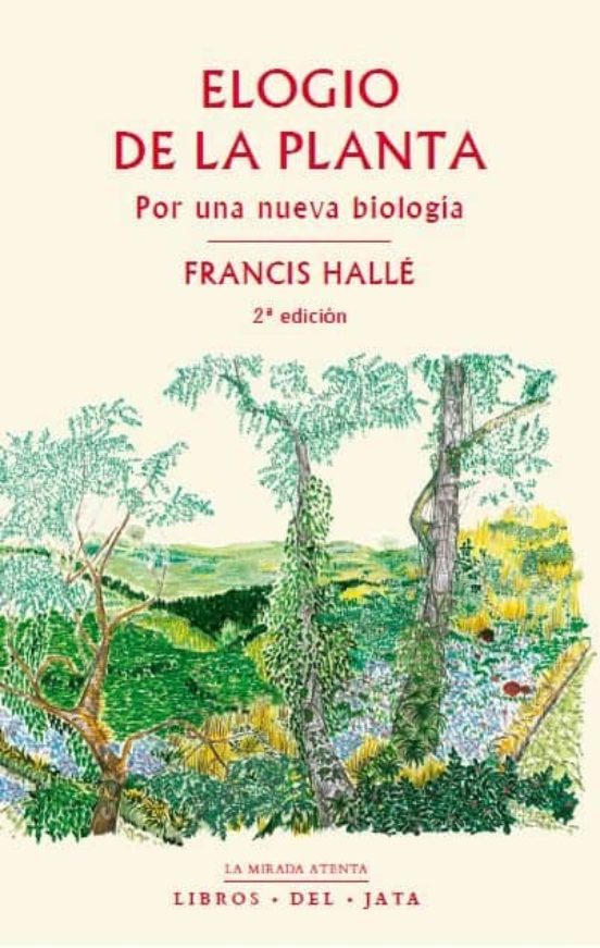 Elogio de la Planta: Por una Nueva Biologia