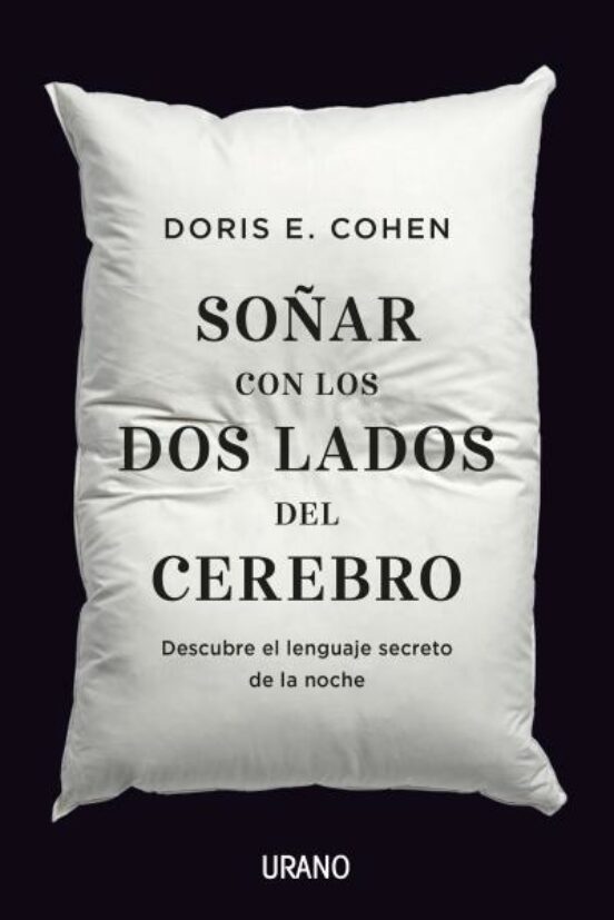 Soñar Con Los Dos Lados Del Cerebro: Descubre El Lenguaje Secreto De L