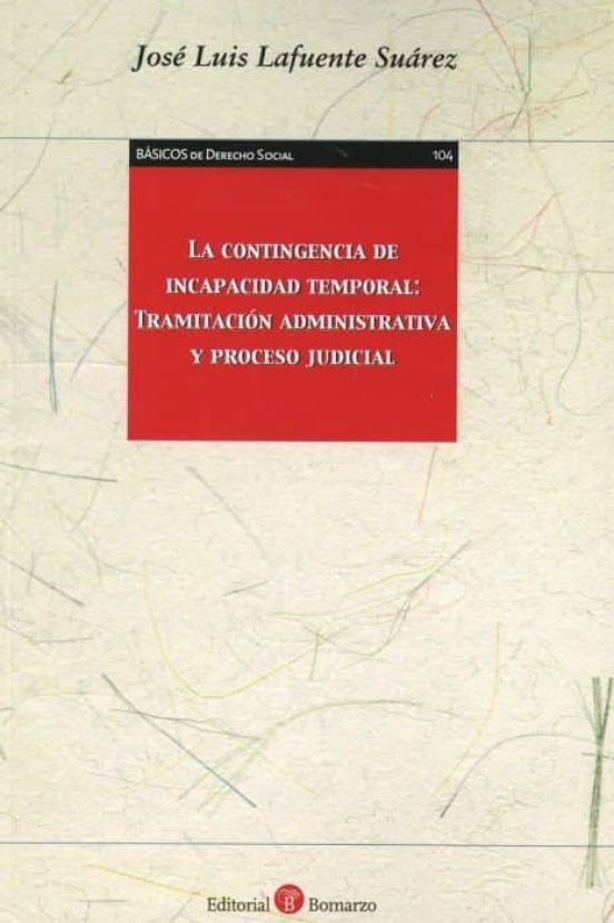 La Contingencia De Incapacidad Temporal: Tramitacin Administrativa Y Proceso Judicial