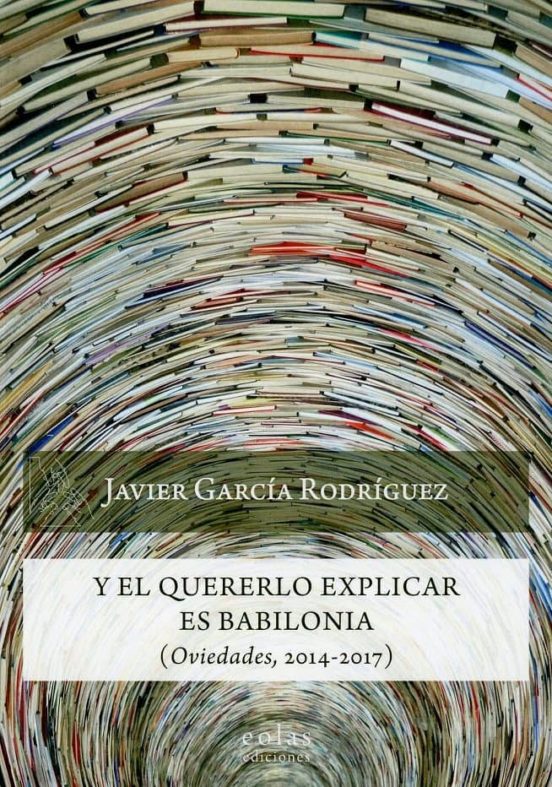 Y El Quererlo Explicar Es Babilonia