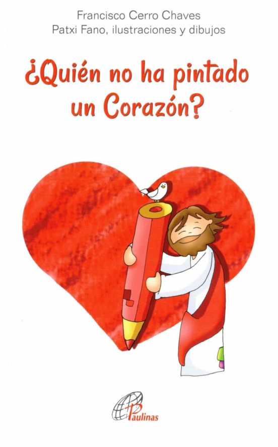 ¿quien No Ha Pintado Un Corazon?: El Corazon De Jesus Presentado Hoy