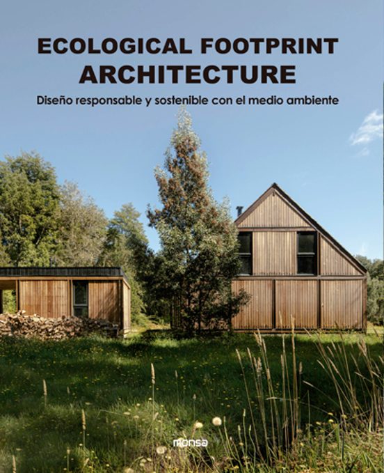 Ecological Footprint Architecture. Diseño Responsable Y Sostenible Con