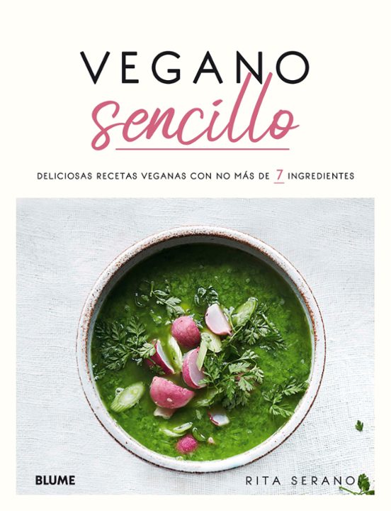 Vegano Sencillo. Deliciosas Recetas Veganas Con No Más De 7 Ingre Dien