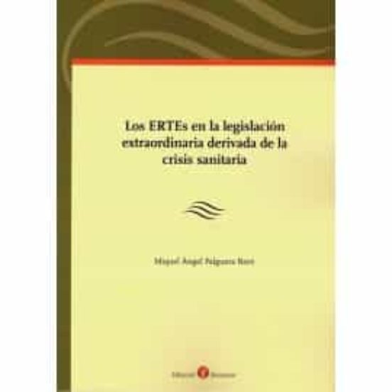 Los ERTEs En La Legislación Extraordinaria Derivada De La Crisis Sanitaria