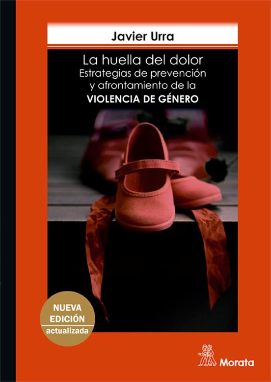 La Huella Del Dolor. Estrategias De Prevención Y Afrontamiento De La Violencia De Género