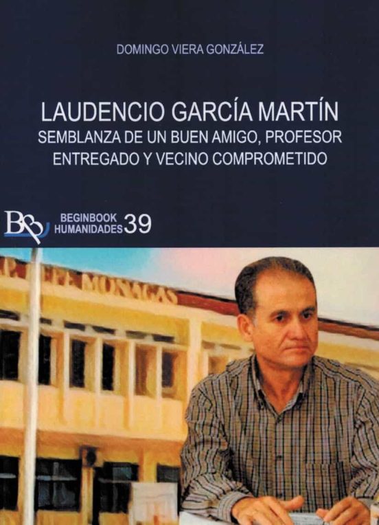 Laudencio Garcia Martin. Semablanza De Un Buen Amigo Profesor Entregad