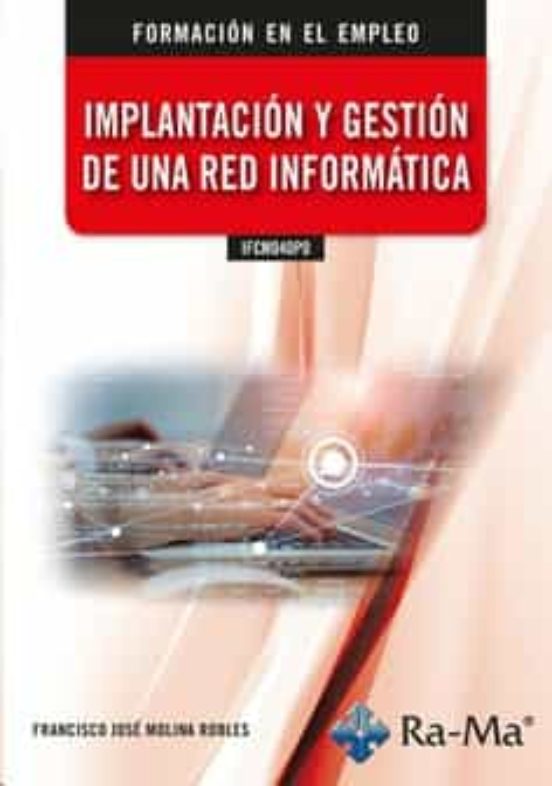 Ifcm040po. Implantación Y Gestión De Una Red Informática