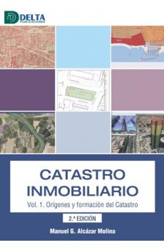 Catastro Inmobiliario Vol. 1. Orígenes Y Formación Del Catastro