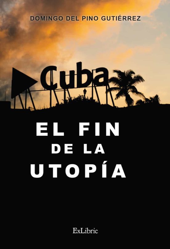 Cuba. El Fin De La Utopia