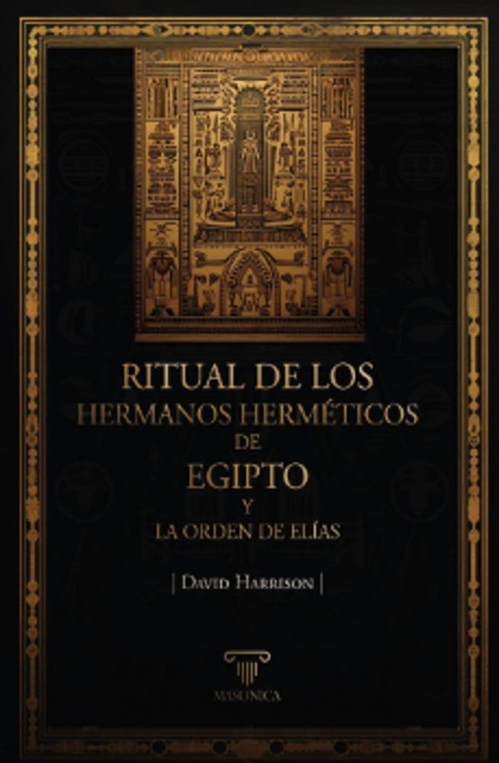 Ritual De Los Hermanos Herméticos De Egipto Y La Orden De Elías