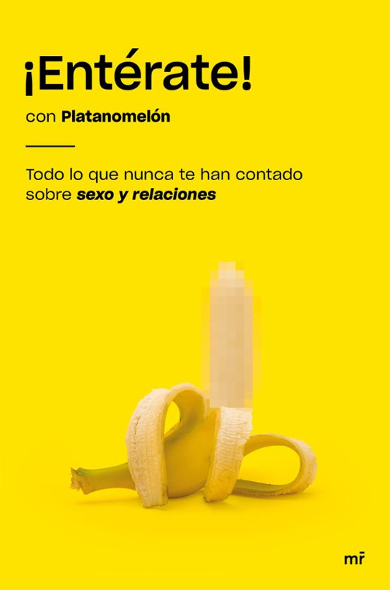 ¡Entérate!: Todo Lo Que Nunca Te Han Contado Sobre Sexo Y Relaciones