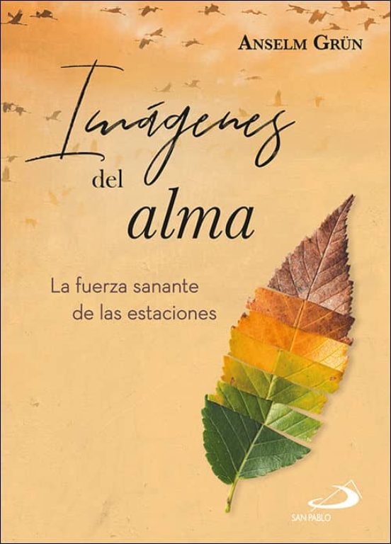 Imagenes Del Alma: La Fuerza Sanante De Las Estaciones