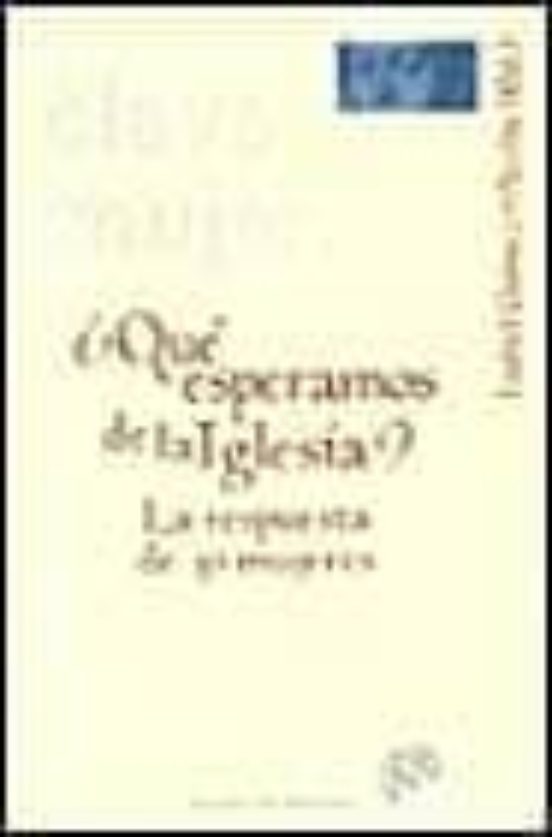 ¿que Esperamos De La Iglesia?: La Respuesta De 30 Mujeres