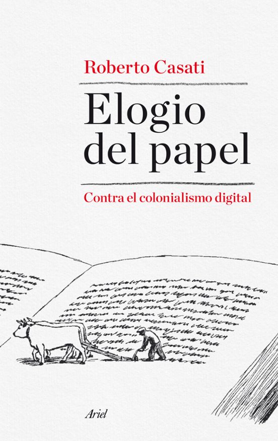 Elogio Del Papel: Contra El Colonialismo Digital