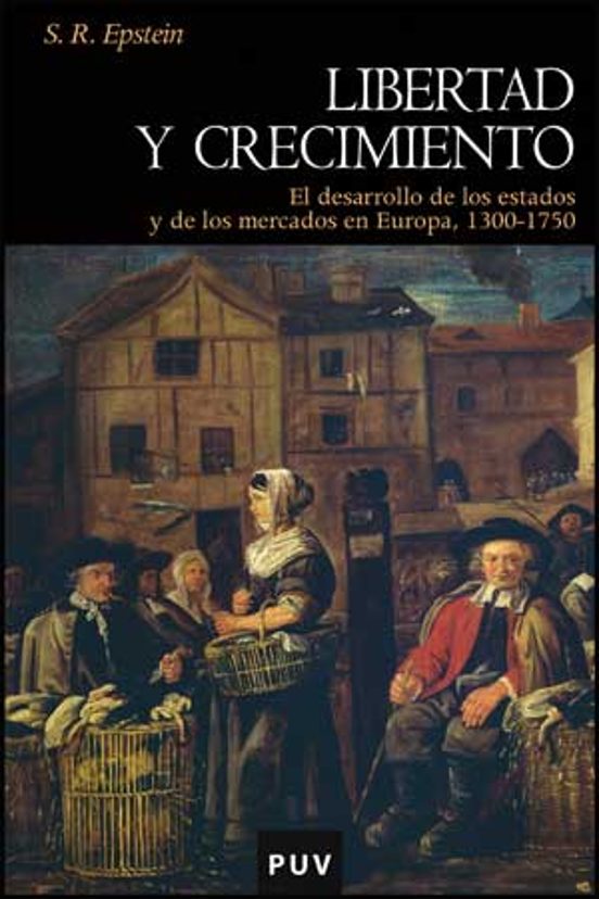 Libertad Y Crecimiento: El Desarrollo De Los Estados Y De Los Mercados