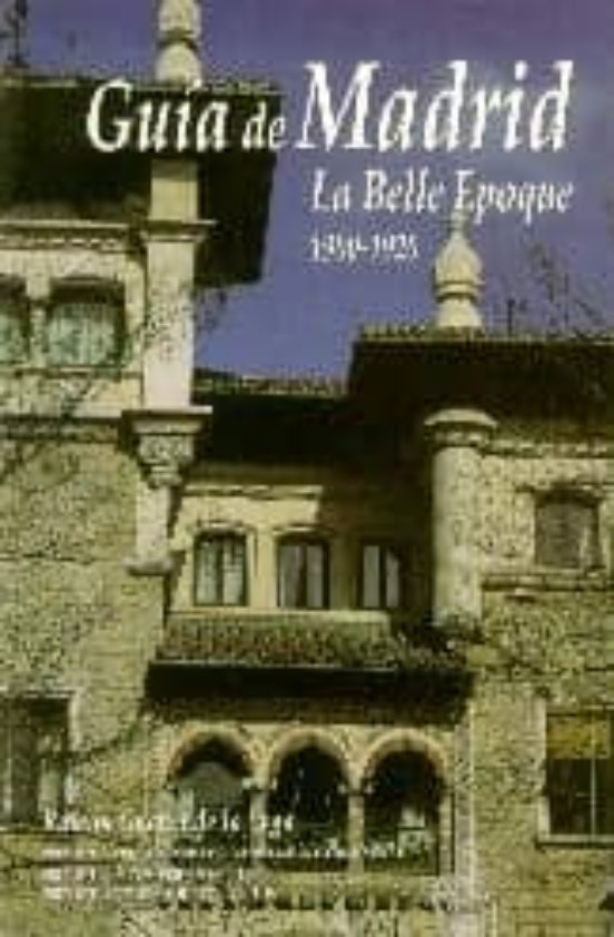 Madrid: Guia De Arquitectura 1900-1920 Nd/aed
