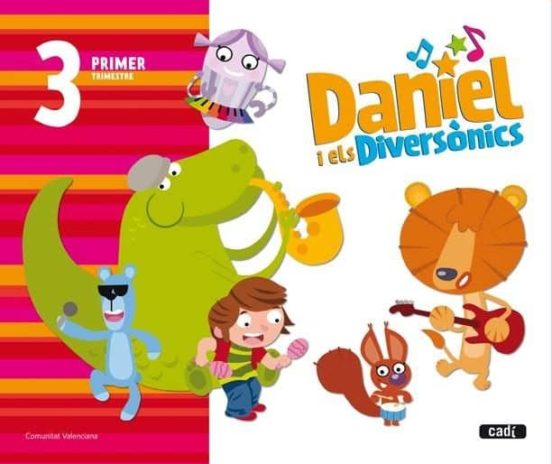 Daniel I Els Diversònics. 3 Anys. Primer Trimestre. Educacion Infantil