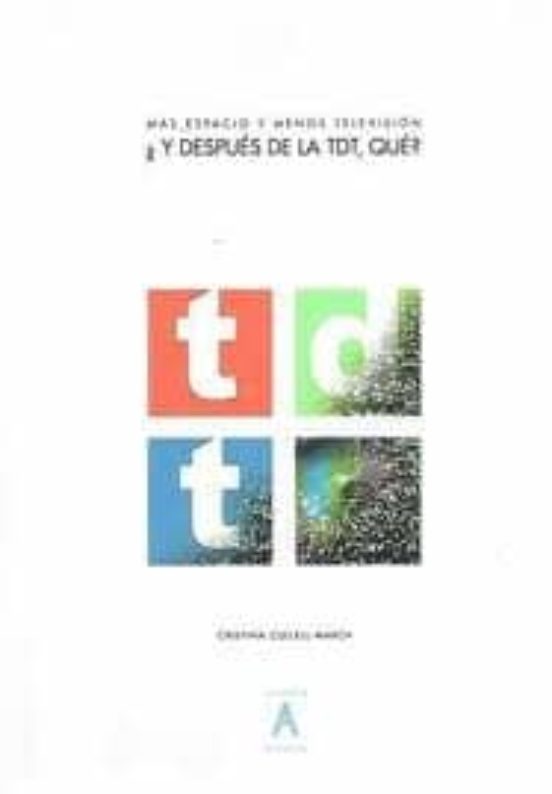 Mas Espacio Y Menos Television ¿y Despues De La Tdt Que?