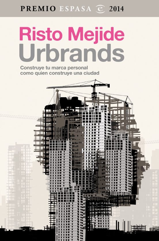 Urbrands. Construye Tu Marca Personal Como Quien Construye Una Ciudad