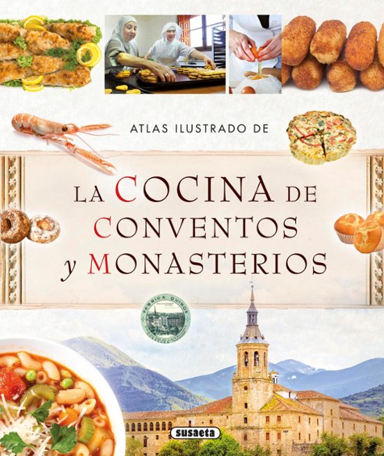 Atlas Ilustrado De La Cocina De Conventos Y Monasterios