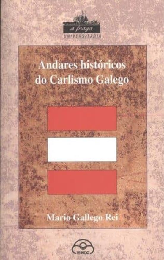 Andares Historicos Do Carlismo Galego