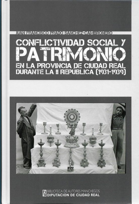 Conflictividad Social Y Patrimonio En La Provincia De Ciudad Real Dura
