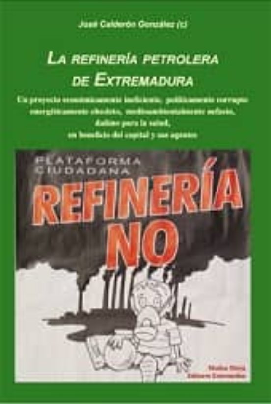 La Refineria Petrolera De Extremadura: Un Proyecto Economicamente Inef