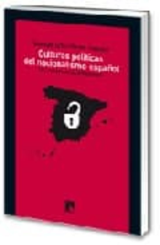 Culturas Politicas Del Nacionalismo. Del Franquismo A La Transici On