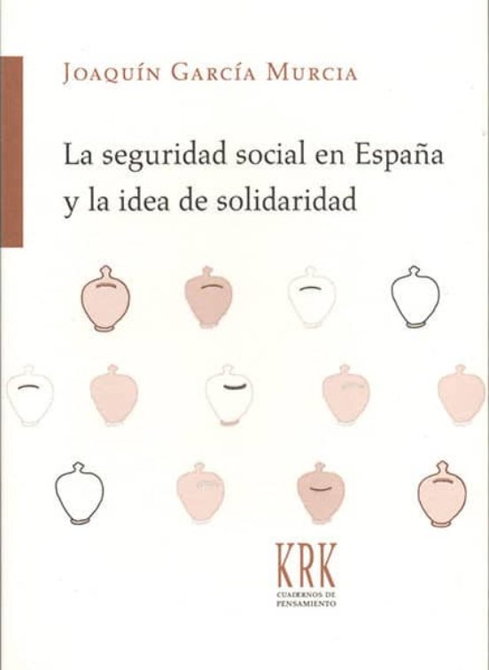 La Seguridad Social En España Y La Idea De Solidaridad