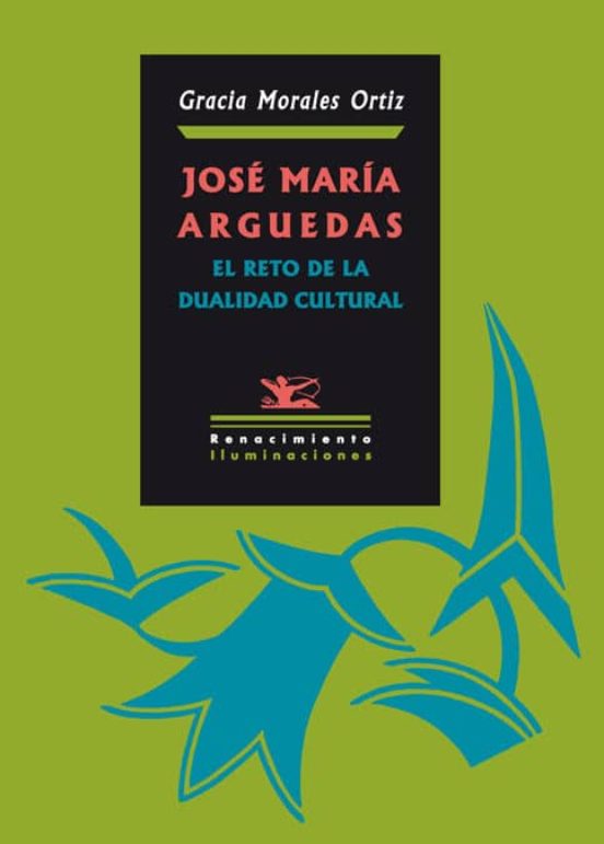 Jose Maria Arguedas El Reto De La Dualidad Cultural