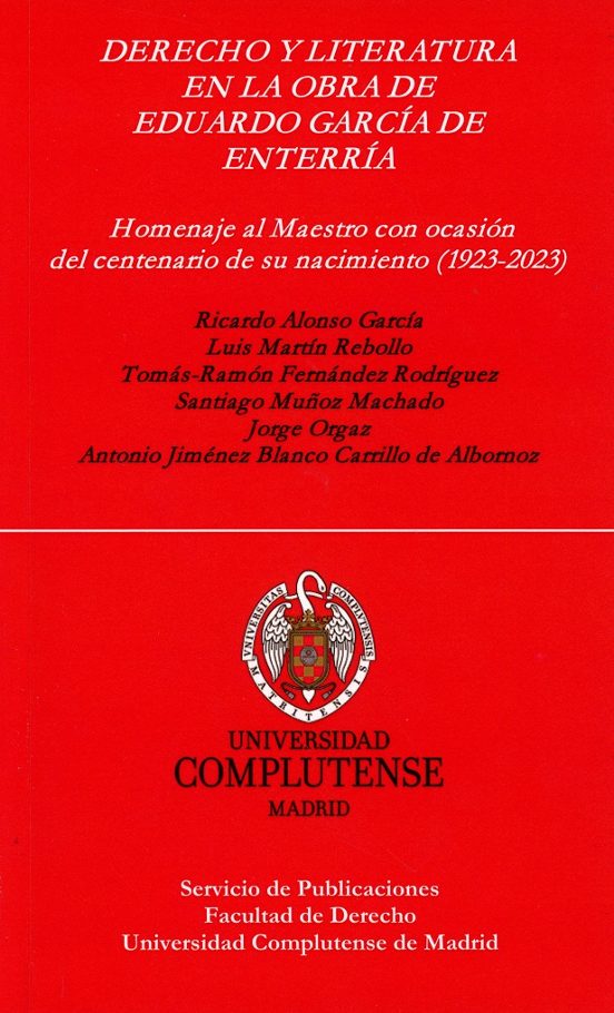Derecho Y Literatura En La Obra De Eduardo García De Enterría. Homenaj