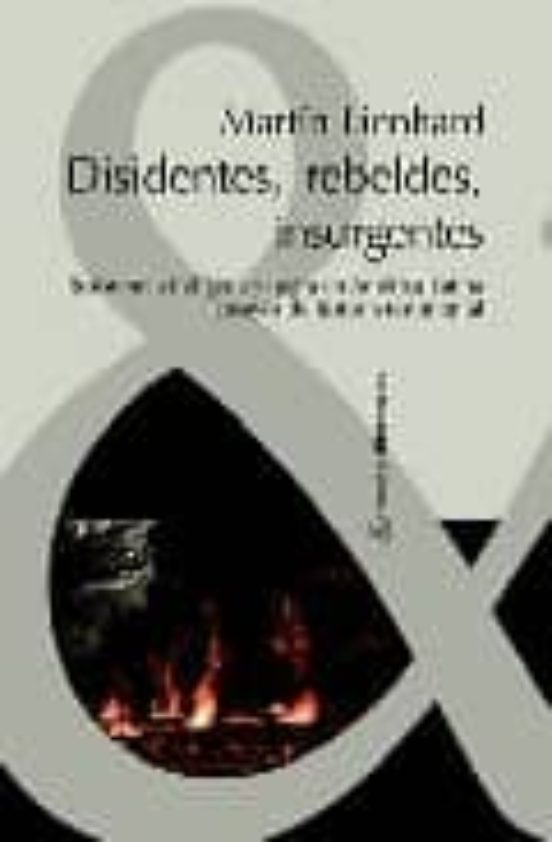 Disidentes Rebeldes Insurgentes: Resistencia Indigena Y Negra E N Amer