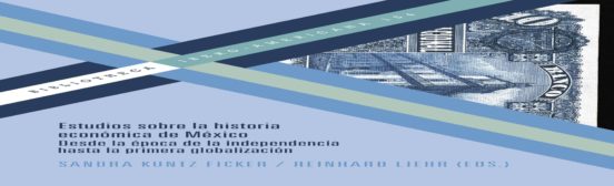 Estudios Sobre La Historia Economica De Mexico Desde La Epoca De La In