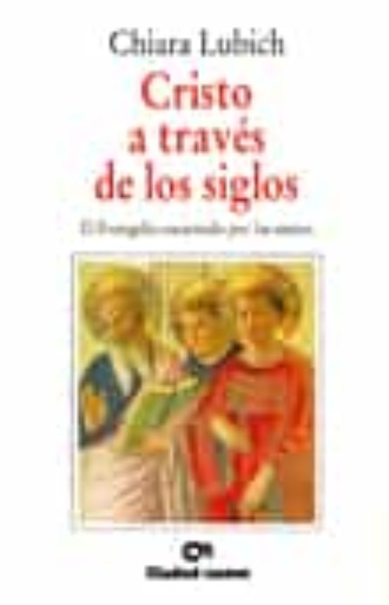 Cristo A Traves De Los Siglos El Evangelio Encarnado Por Los Sant Os