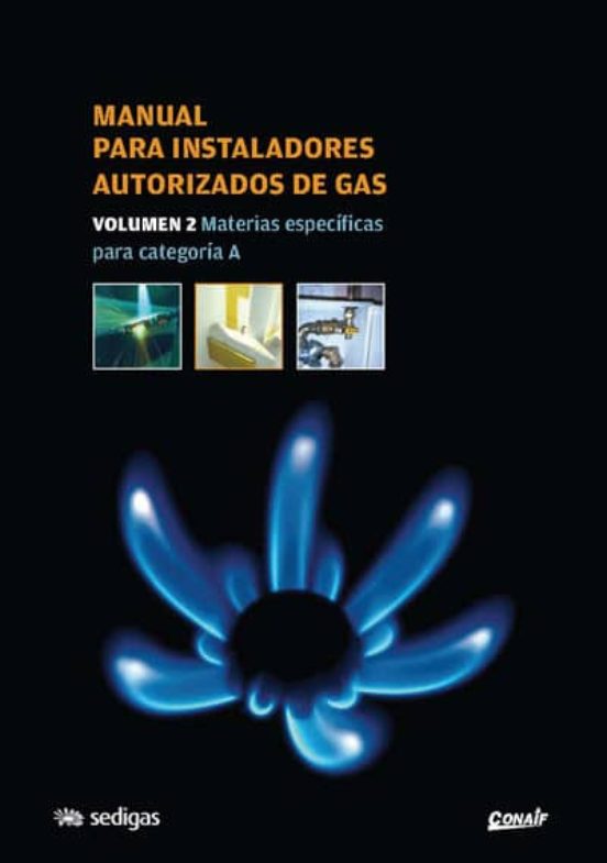 Manual Para Instaladores Autorizados De Gas. Volumen 2 Materias Especi