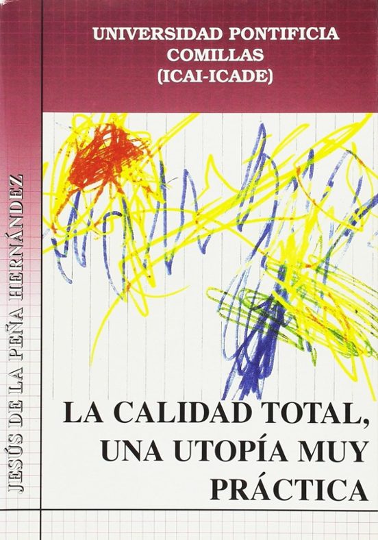 La Calidad Total una Utopia Muy Practica