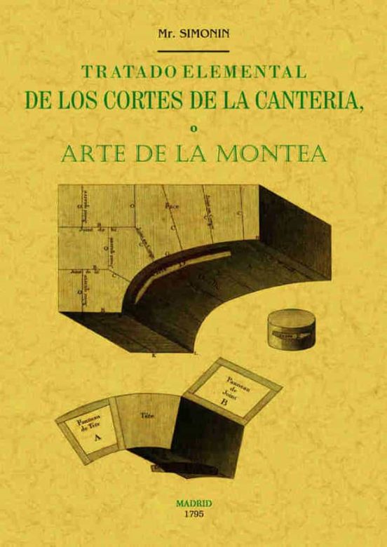 Tratado Elemental De Los Cortes De Cantería O Arte De La Montea