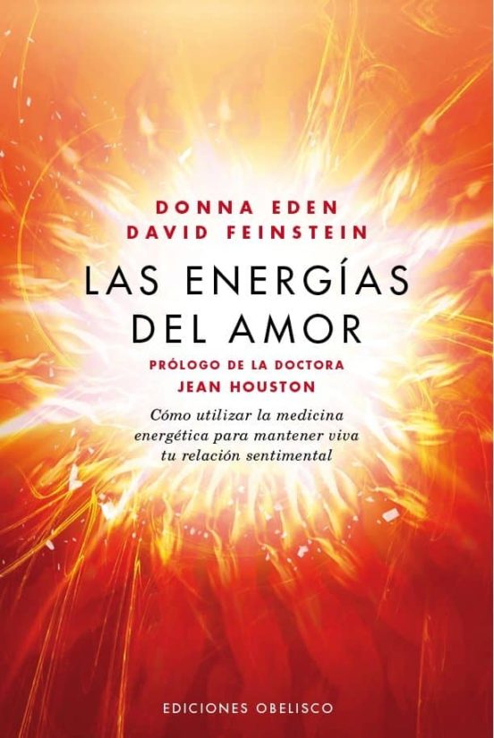 Las Energias Del Amor: Como Utilizar La Medicina Energetica Para Mante