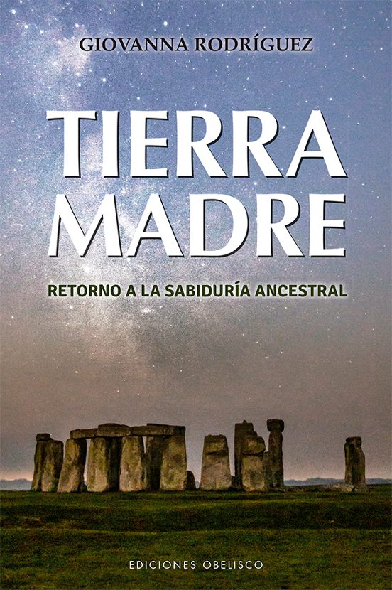 Tierra Madre; Retorno A La Sabiduría Ancestral